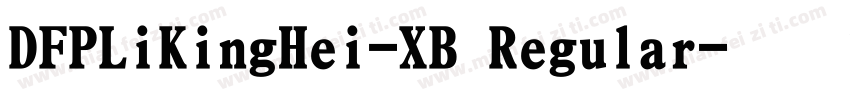 DFPLiKingHei-XB Regular字体转换